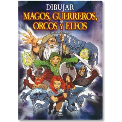 Livro Dibujar Magos, Gerreiros, Orcos y Elfos - Steve Beaumont